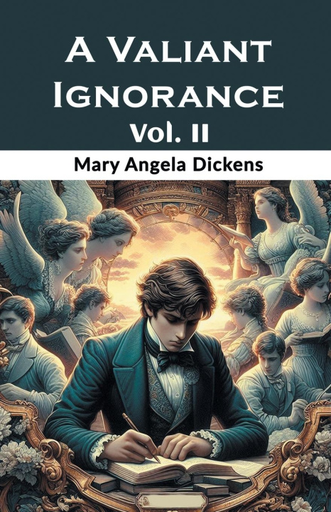 Buch A Valiant Ignorance Vol. II Mary Angela Dickens