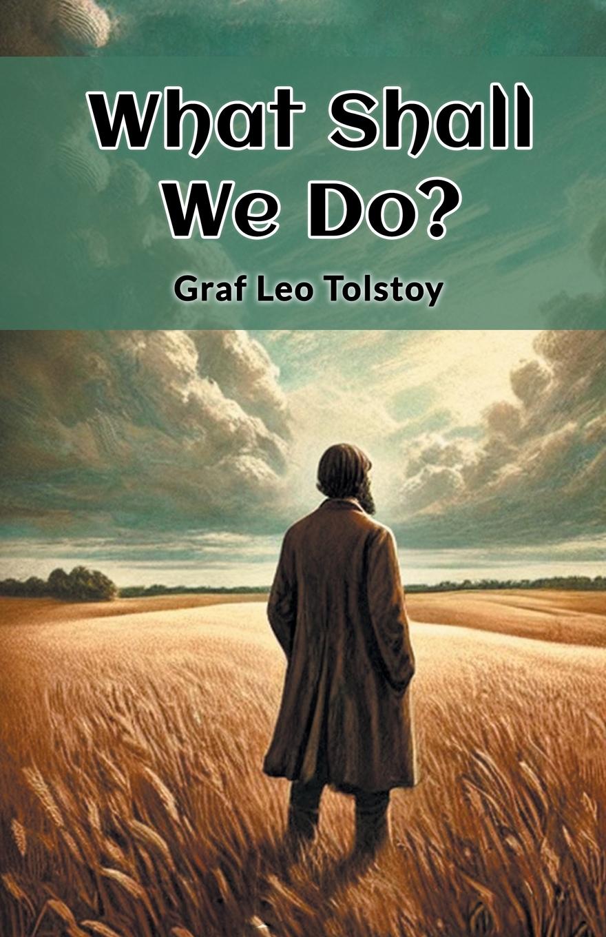Boek What Shall We Do? Graf Leo Tolstoy