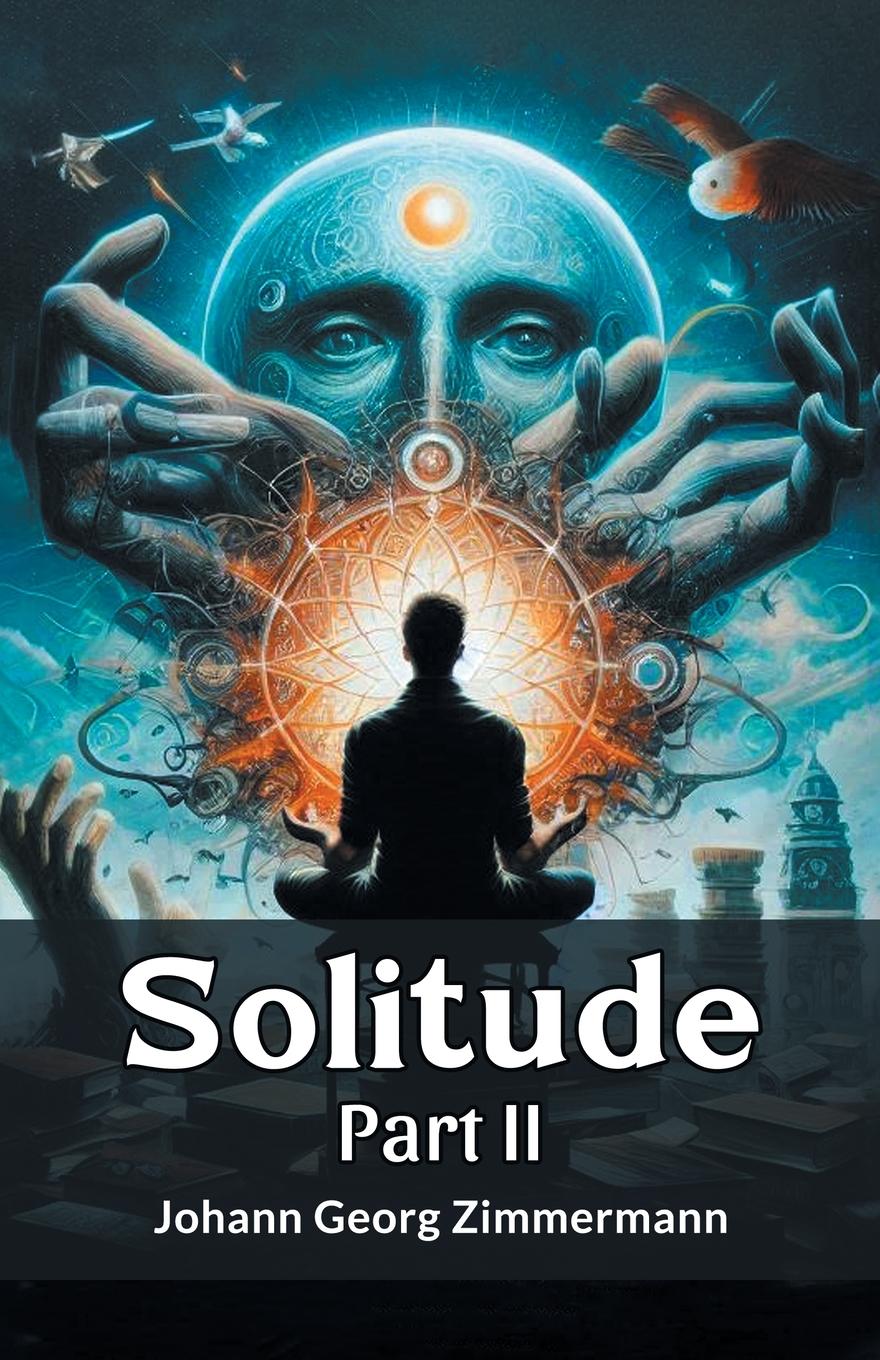 Knjiga Solitude PART II Johann Georg Zimmermann