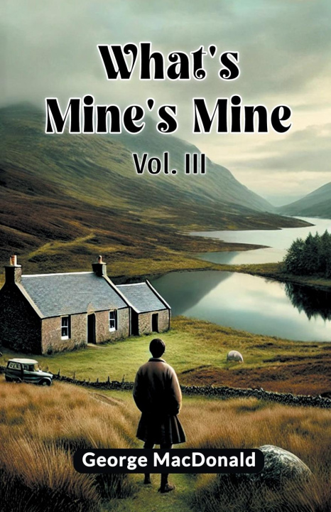 Knjiga What's Mine's Mine Vol. III George MacDonald