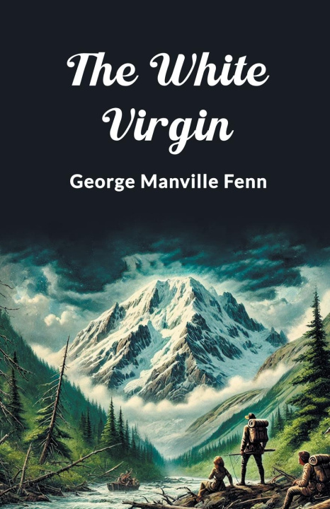 Knjiga The White Virgin George Manville Fenn