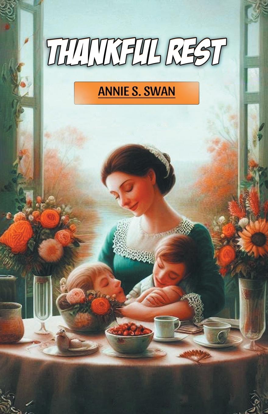 Kniha Thankful Rest Annie S. Swan