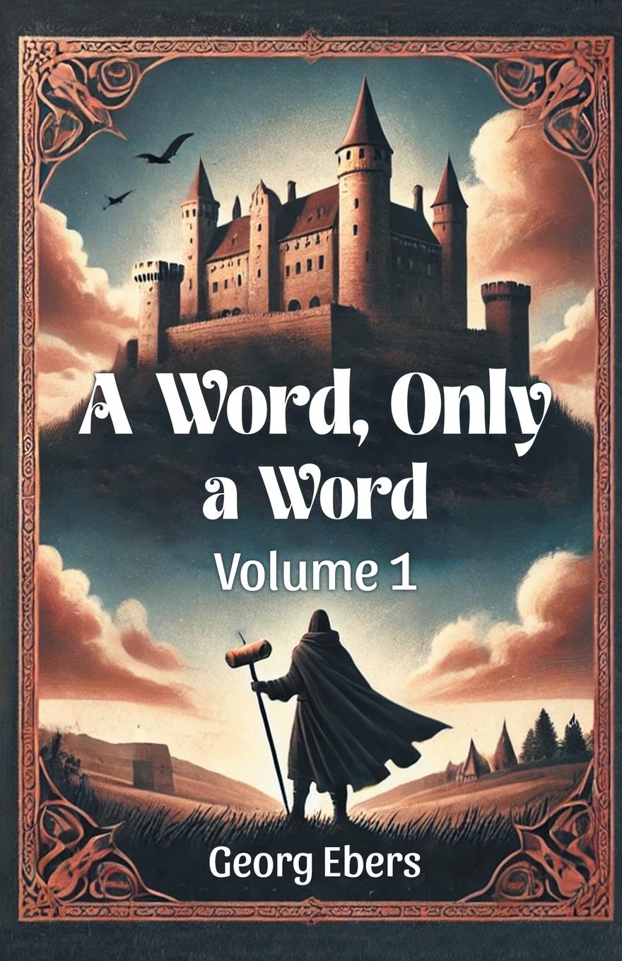 Kniha A Word, Only a Word Volume 1 Georg Ebers