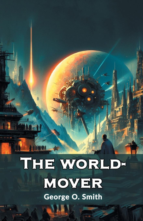 Buch The world-mover George O Smith