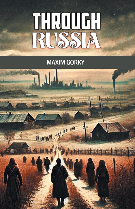 Kniha Through Russia Maxim Gorky