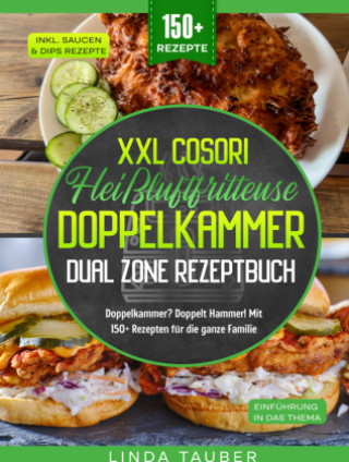 Kniha XXL Cosori Heißluftfritteuse Doppelkammer Dual Zone Rezeptbuch Linda Tauber