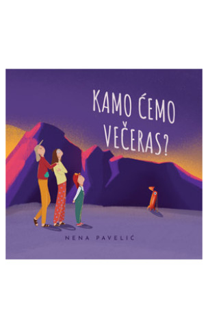 Knjiga Kamo ćemo večeras? Nena Pavelić