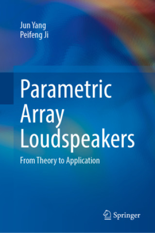 Kniha Parametric Array Loudspeakers Jun Yang