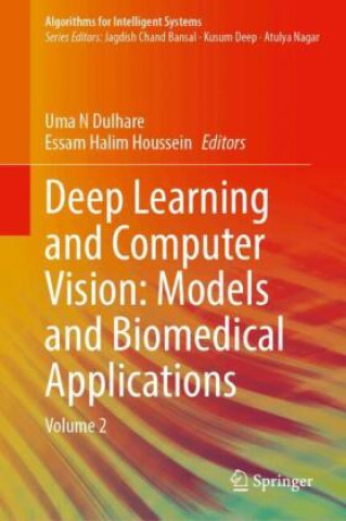Knjiga Deep Learning and Computer Vision: Models and Biomedical Applications Uma N Dulhare