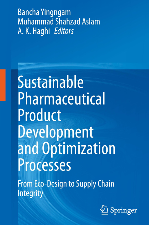 Book Sustainable Pharmaceutical Product Development and Optimization Processes A. K. Haghi