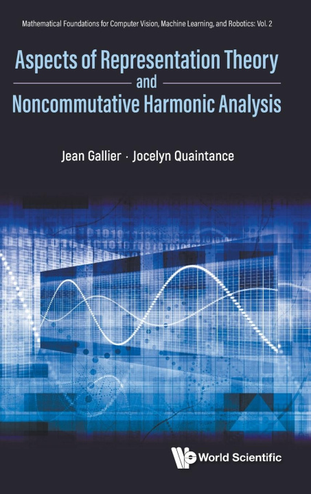 Kniha Aspects Represent Theory & Noncommutative Harmonic Analysis GALLIER JEAN