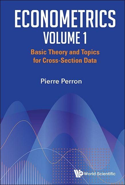 Kniha Econometrics Volume 1: Basic Theory and Topics for Cross-Section Data PERRON PIERRE