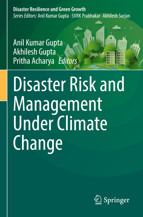 Knjiga Disaster Risk and Management Under Climate Change Anil Kumar Gupta