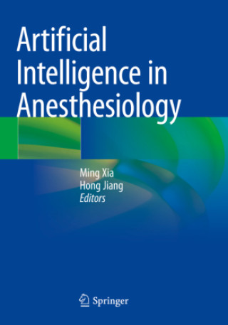 Knjiga Artificial Intelligence in Anesthesiology Ming Xia