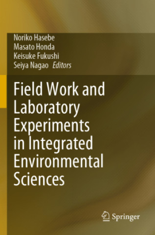 Knjiga Field Work and Laboratory Experiments in Integrated Environmental Sciences Seiya Nagao