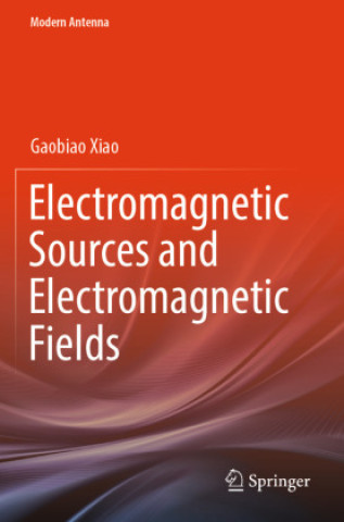 Kniha Electromagnetic Sources and Electromagnetic Fields Gaobiao Xiao