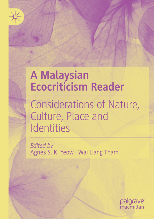 Kniha A Malaysian Ecocriticism Reader Agnes S. K. Yeow