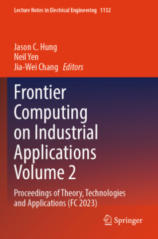 Kniha Frontier Computing on Industrial Applications Volume 2 Jia-Wei Chang