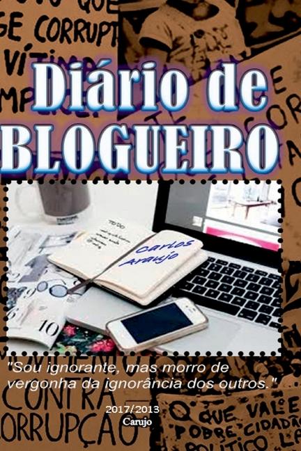 Kniha Di rio De Um Blogueiro Carlos Araujo Carujo