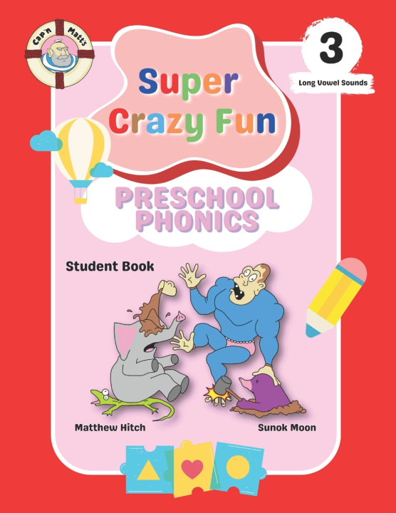 Kniha Captain Matt's Super Crazy Fun Preschool Phonics 3 Matthew Hitch