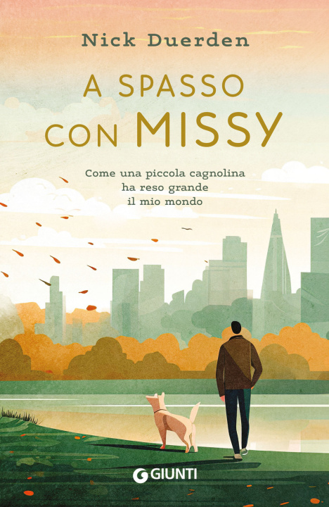Kniha A spasso con Missy. Come una piccola cagnolina ha reso grande il mio mondo Nick Duerden