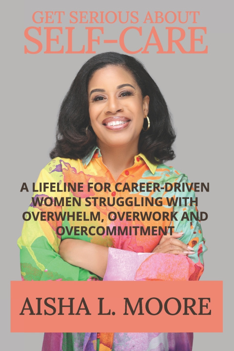 Knjiga Get Serious About Self-Care Aisha L. Moore