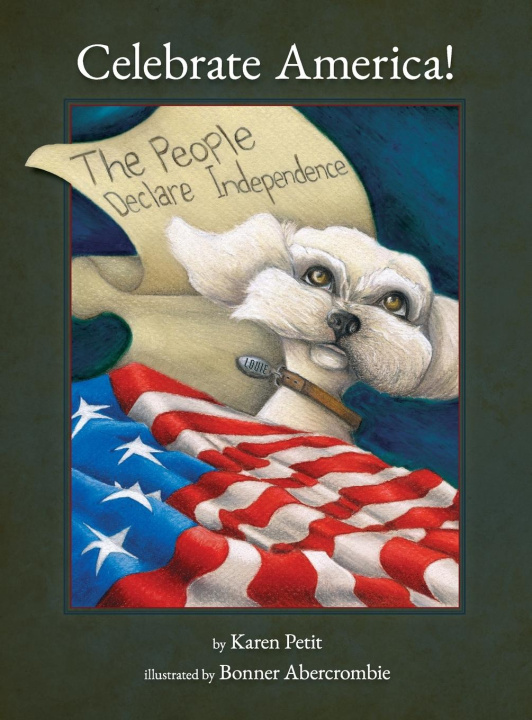Knjiga Celebrate America! The People Declare Independence Karen Petit