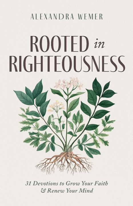 Knjiga Rooted in Righteousness Alexandra Wemer