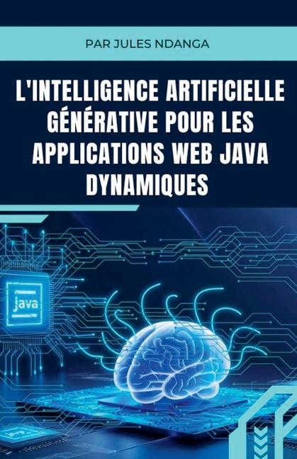 Kniha L'Intelligence Artificielle Générative pour les Applications Web Java Dynamiques Jules NDANGA