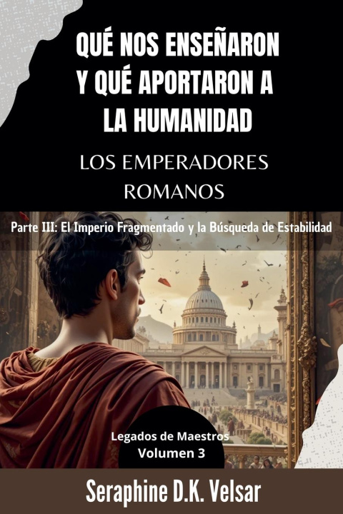 Kniha Qué nos ense?aron y qué aportaron a la humanidad los emperadores romanos. Parte III Seraphine D.K. Velsar