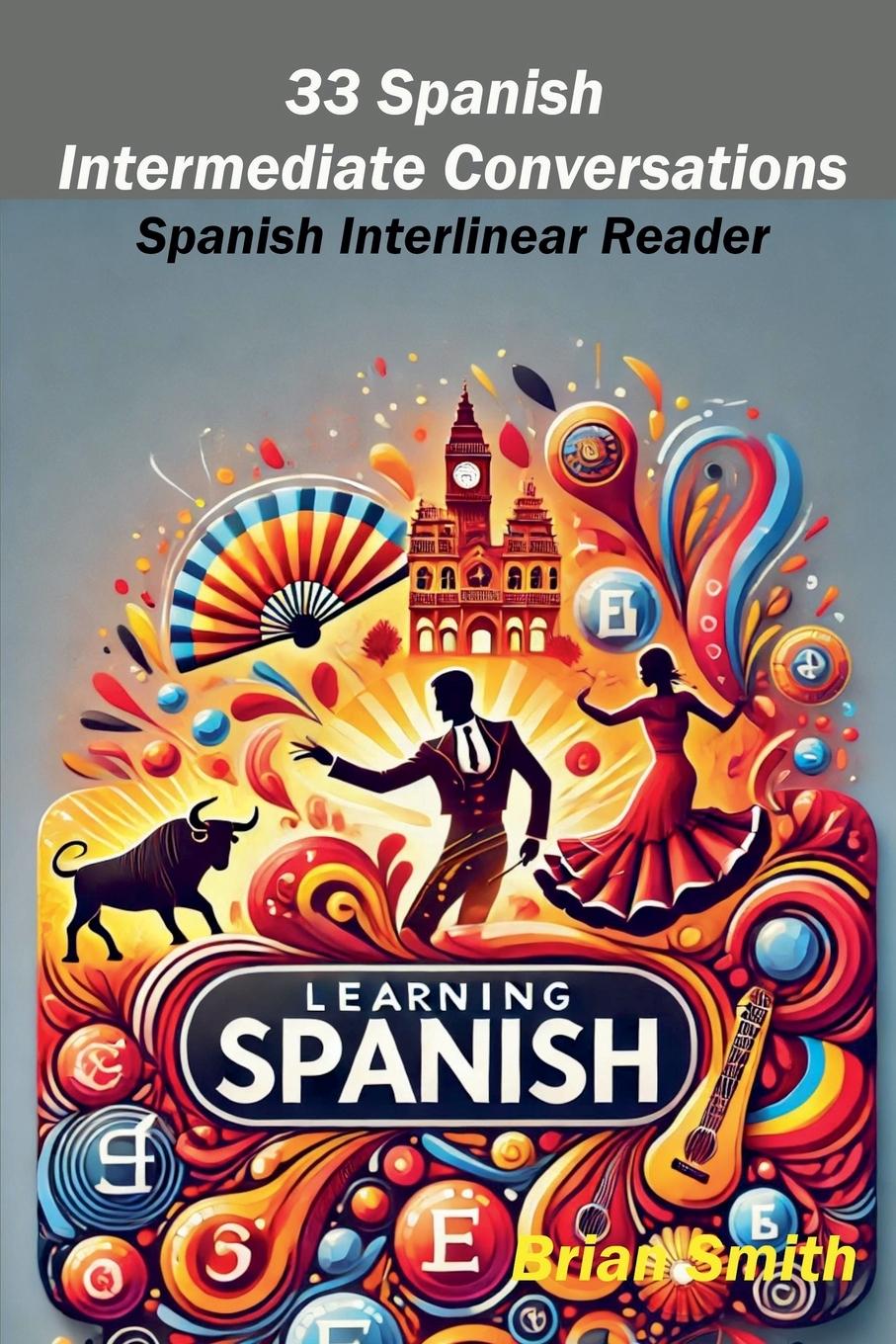 Knjiga 33 Spanish Intermediate Conversations Brian Smith
