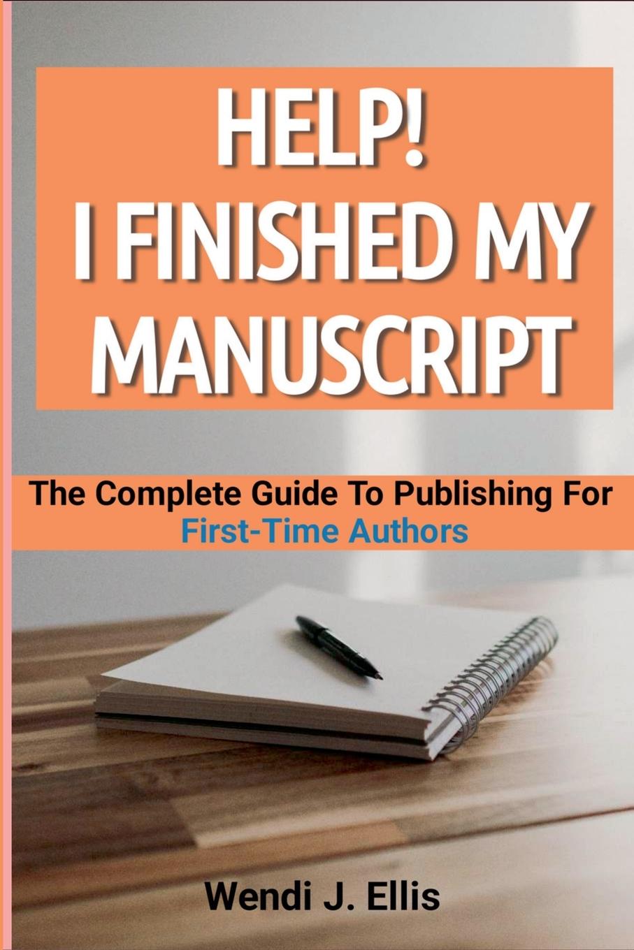 Kniha Help! I Finished My Manuscript Wendi J. Ellis