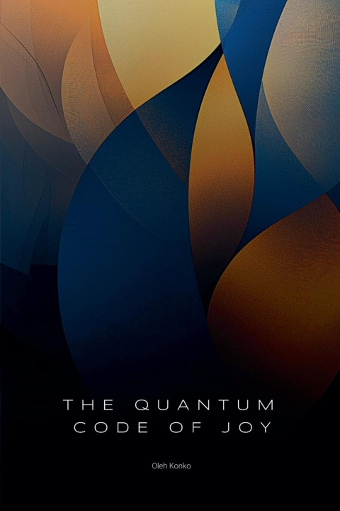 Kniha The Quantum Code of Joy Oleh Konko
