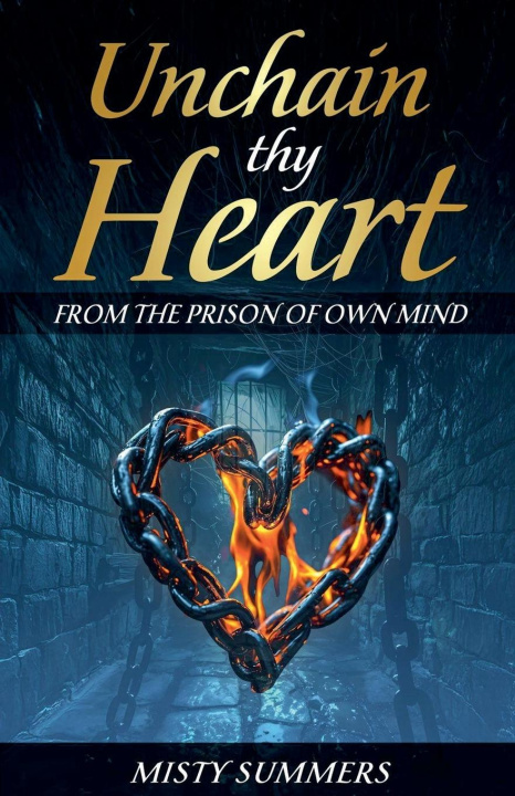 Kniha Unchain Thy Heart Misty Summers
