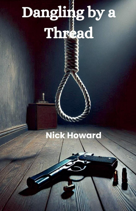 Knjiga Dangling by a Thread Nick Howard