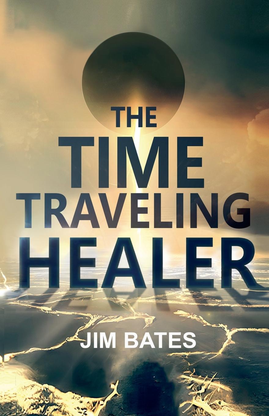 Boek The Time Traveling Healer Jim Bates