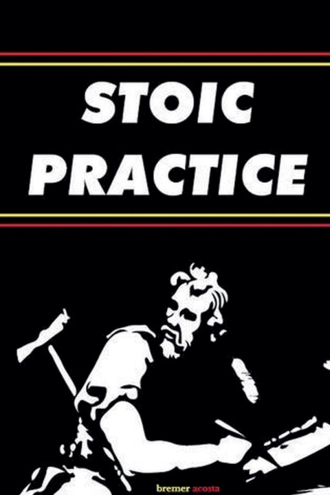 Kniha Stoic Practice Bremer Acosta