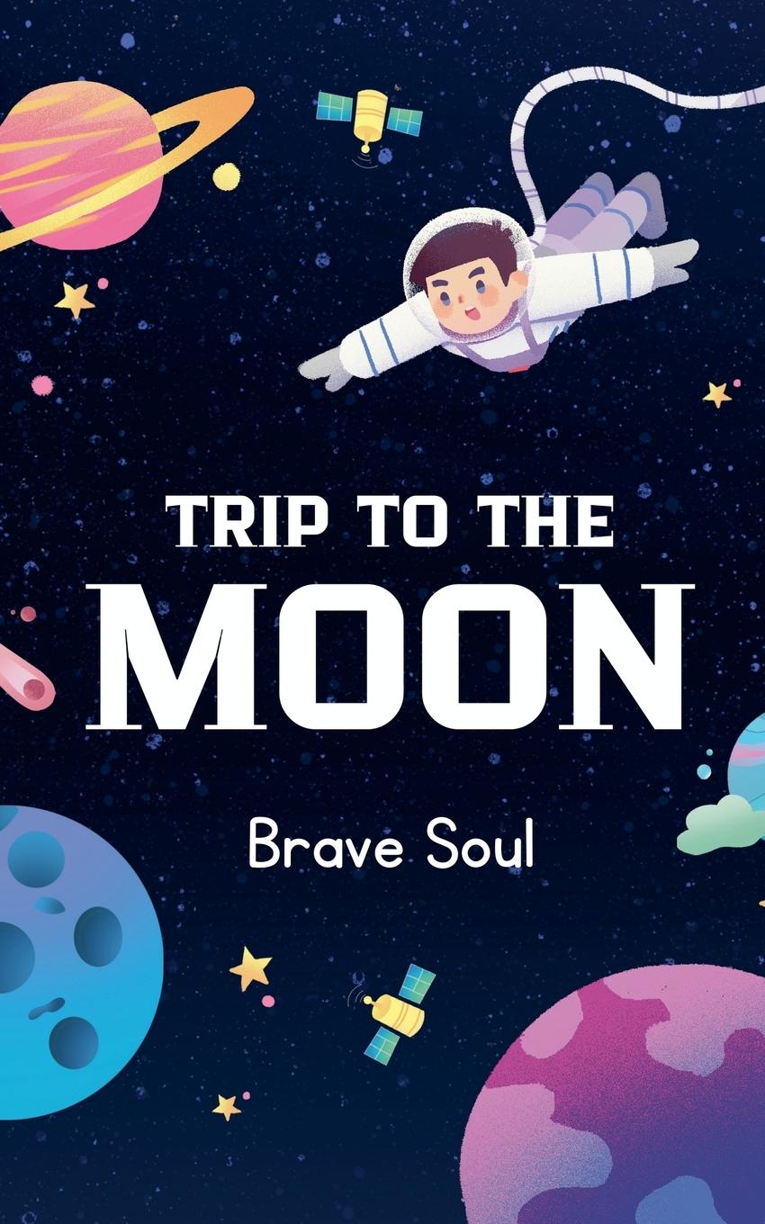 Knjiga Trip to the Moon Brave Soul