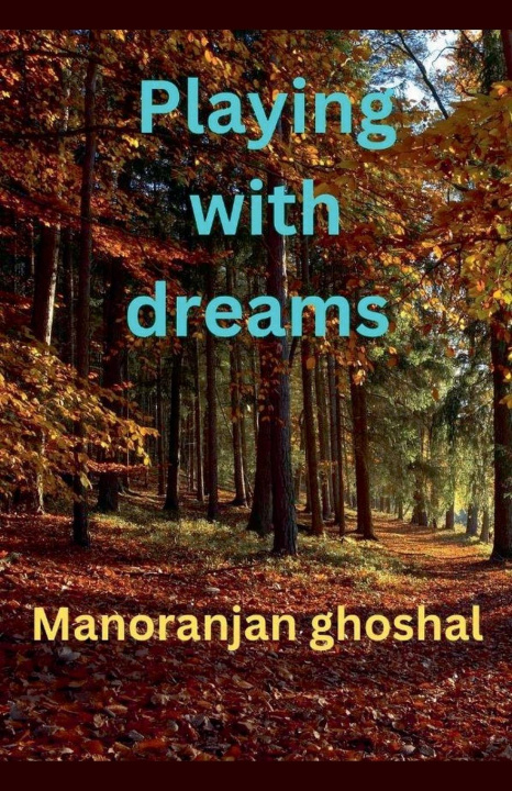 Kniha Playing with Dreams manoranjan ghoshal