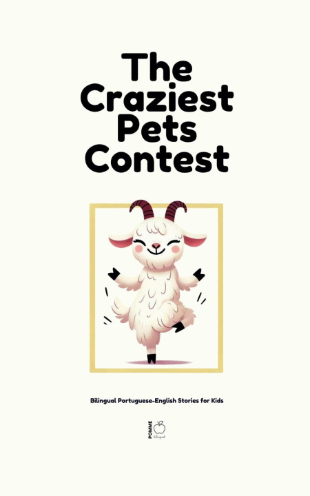 Kniha The Craziest Pets Contest Pomme Bilingual