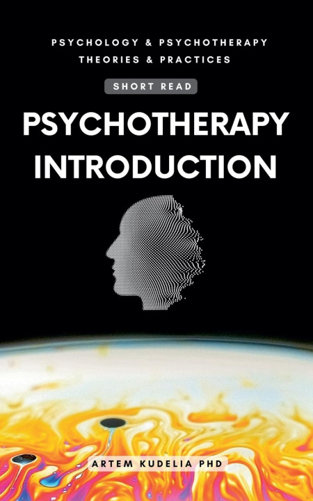Kniha Psychotherapy Introduction (Short Read) Artem PhD Kudelia