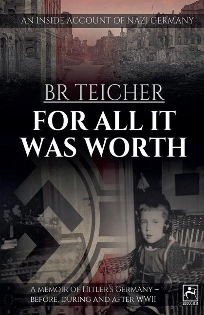 Kniha For All It Was Worth Bernhard R. Teicher