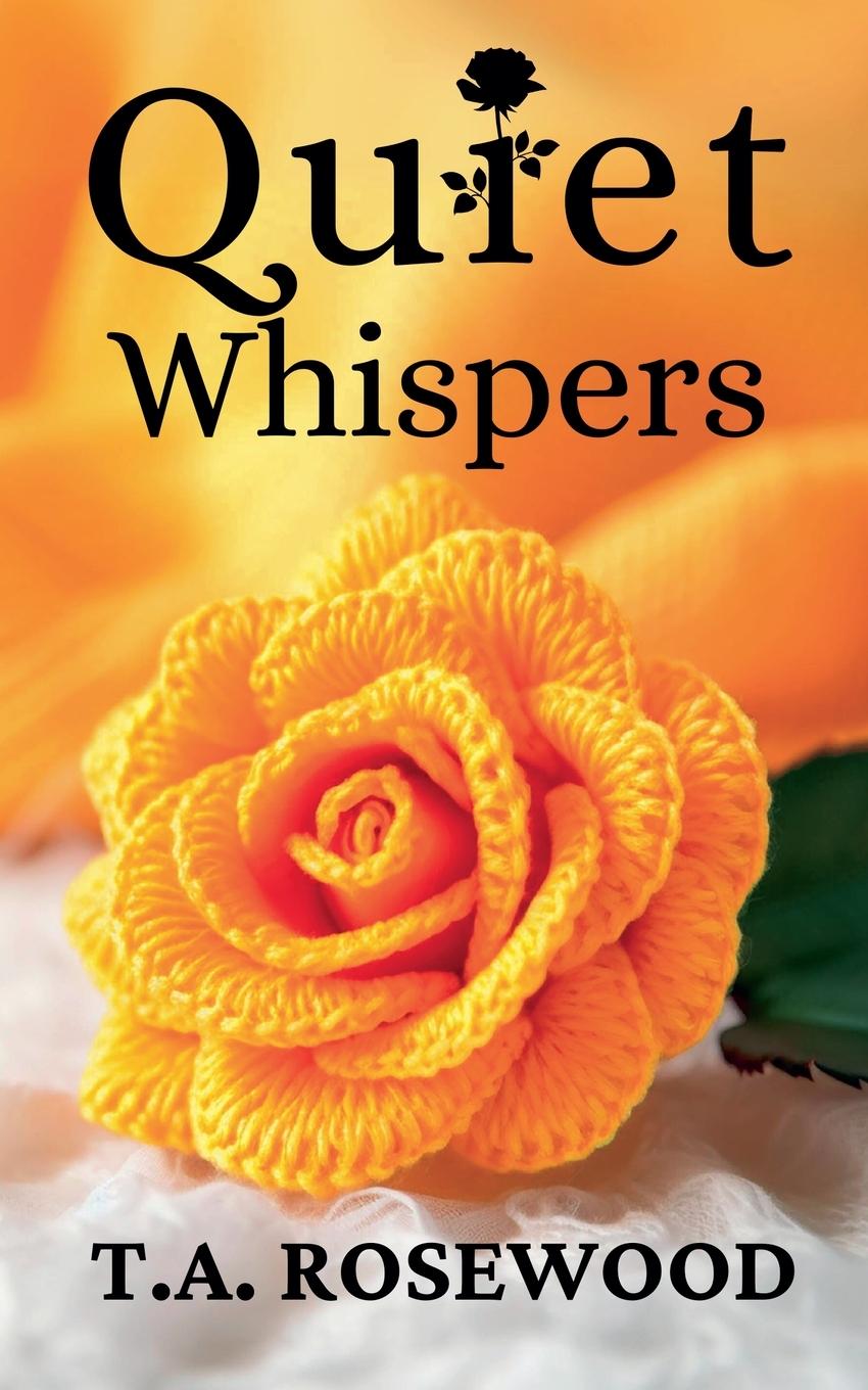 Kniha Quiet Whispers T.A. Rosewood