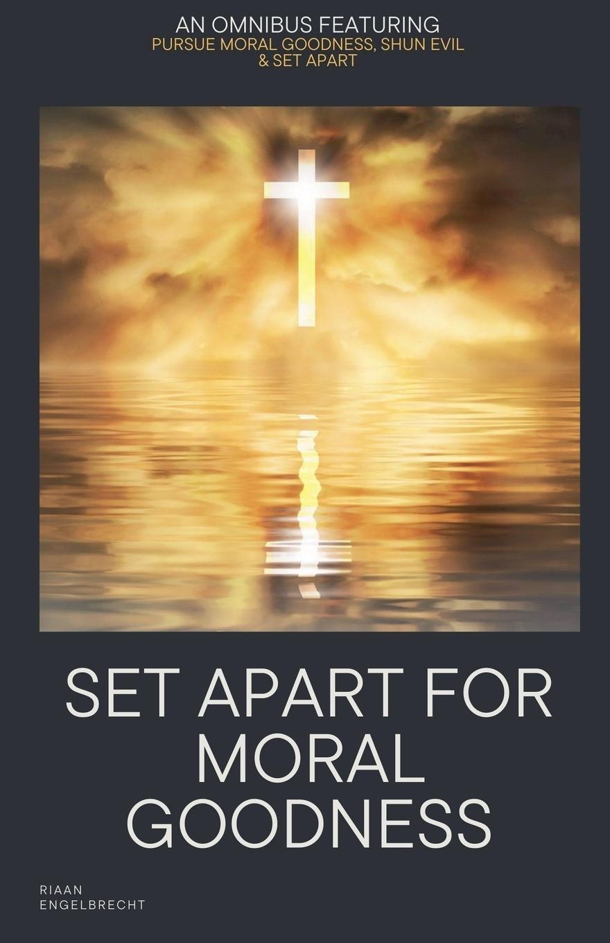 Kniha Set Apart for Moral Goodness Riaan Engelbrecht