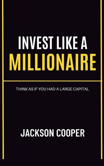 Kniha Invest Like a Millionaire Jackson Cooper