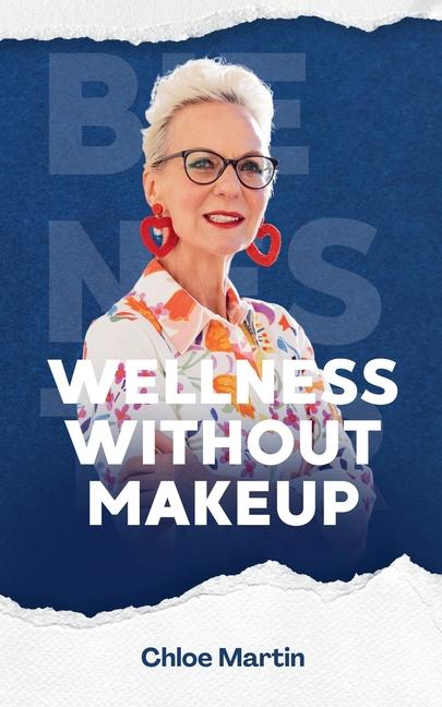 Kniha Wellness Without Makeup Chloe Martin