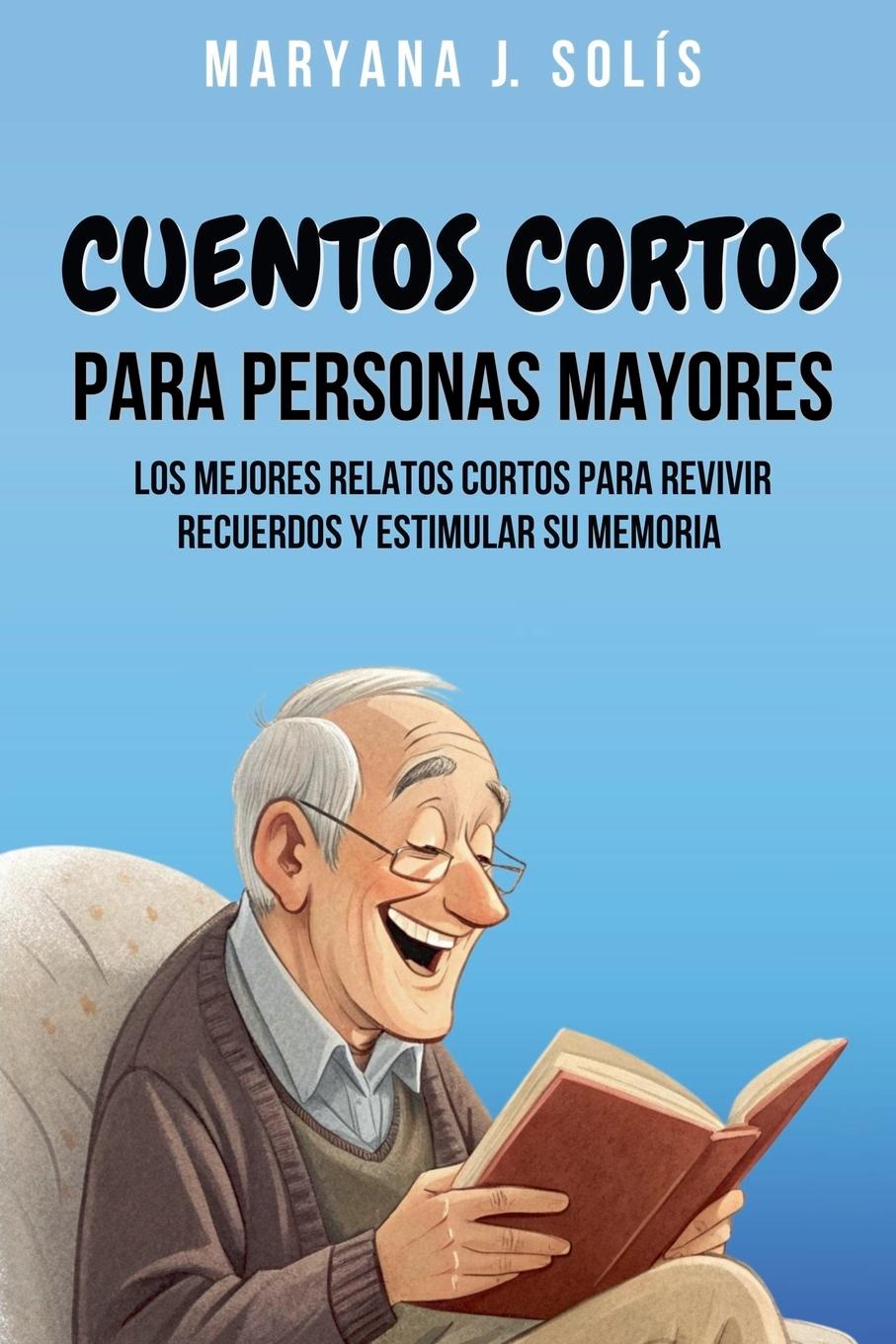 Kniha Cuentos Cortos Para Personas Mayores Maryana J. Solís