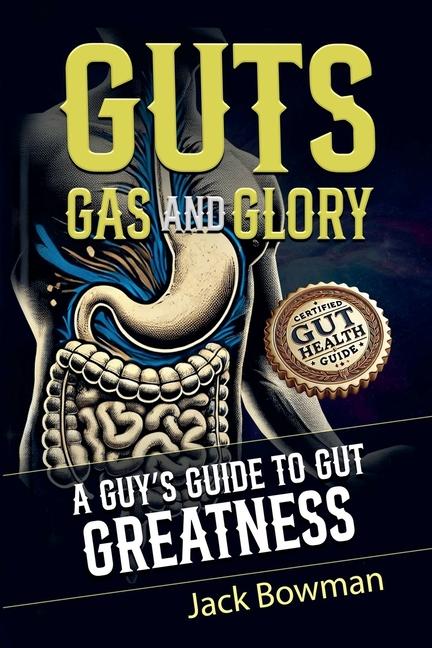 Book Guts, Gas, and Glory Jack Bowman