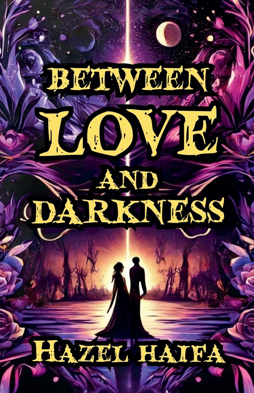 Kniha Between Love and Darkness Hazel Haifa