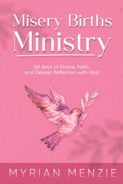 Knjiga Misery Births Ministry Myrian Menzie